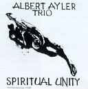 Albert Ayler/Spiritual Unity